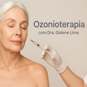 Ozonioterapia em São Paulo com Dra. Gislene Lima, especialista em estética avançada. Atendimento em Moema e Jardins. Rejuvenescimento, cicatrização e ação anti-inflamatória.